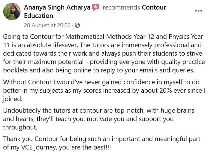 Ananya Acharya saying that Contour Education helped her feel confident for VCE Physics and VCE Maths Methods due to the expertise of the VCE Tutors